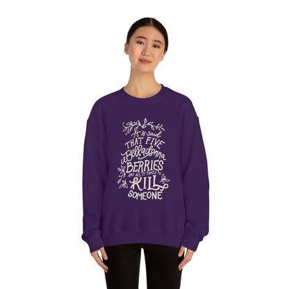 Five Belladonna Berries Is All It Takes Unisex Crewneck