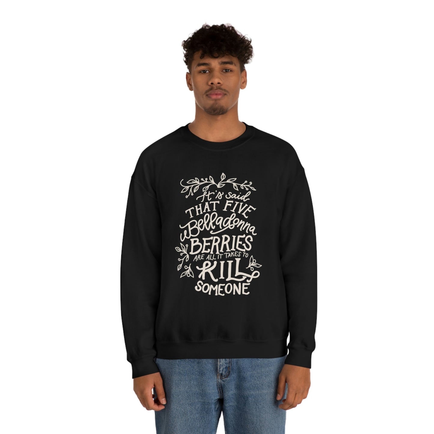 Five Belladonna Berries Is All It Takes Unisex Crewneck