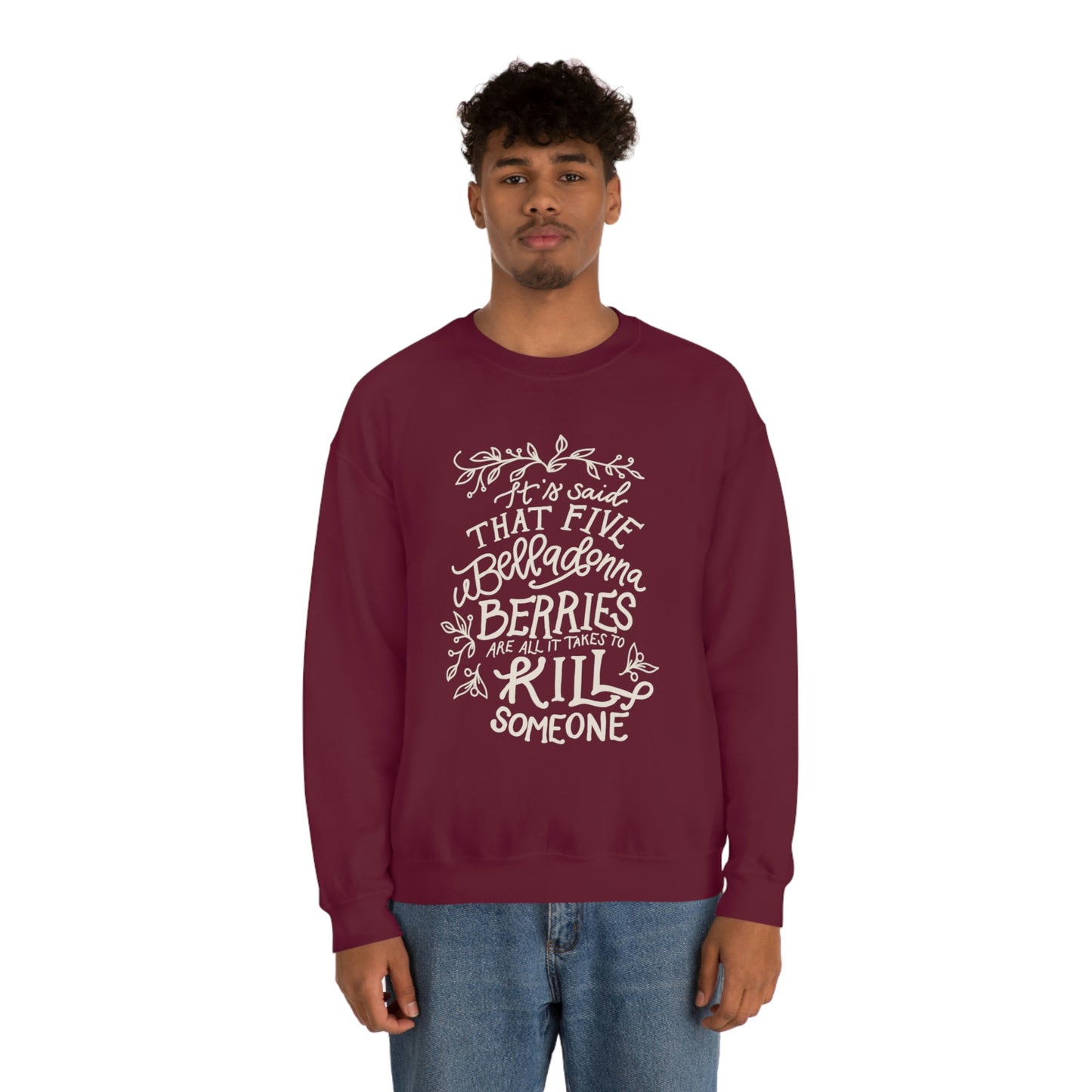 Five Belladonna Berries Is All It Takes Unisex Crewneck