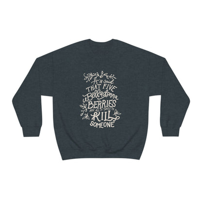 Five Belladonna Berries Is All It Takes Unisex Crewneck