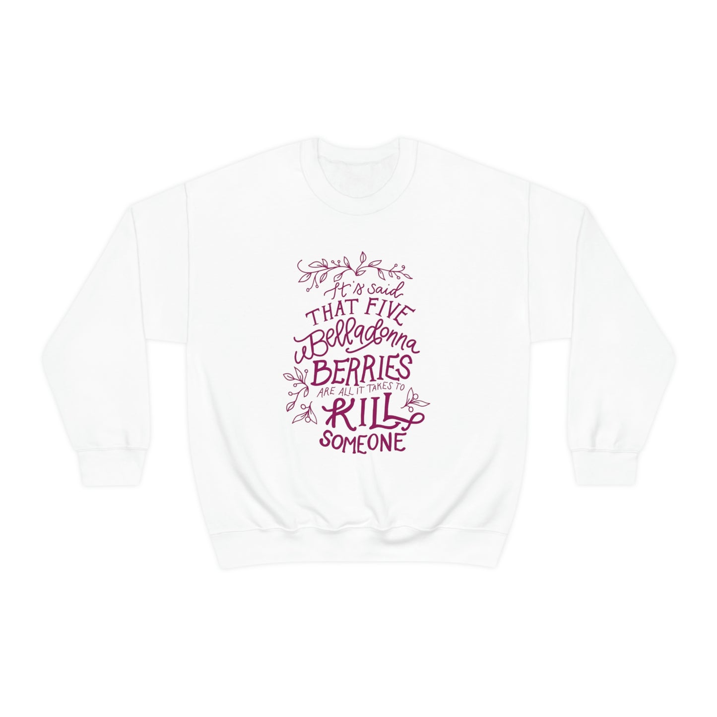 Five Belladonna Berries Is All It Takes Unisex Crewneck