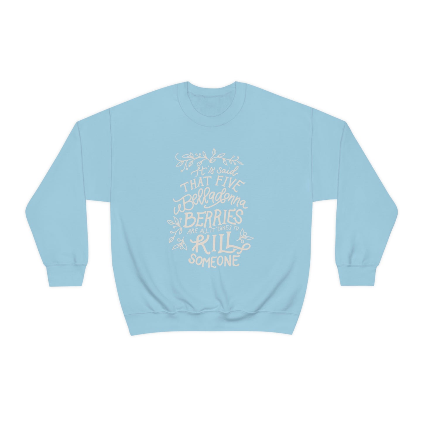 Five Belladonna Berries Is All It Takes Unisex Crewneck