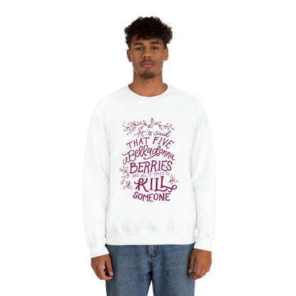 Five Belladonna Berries Is All It Takes Unisex Crewneck