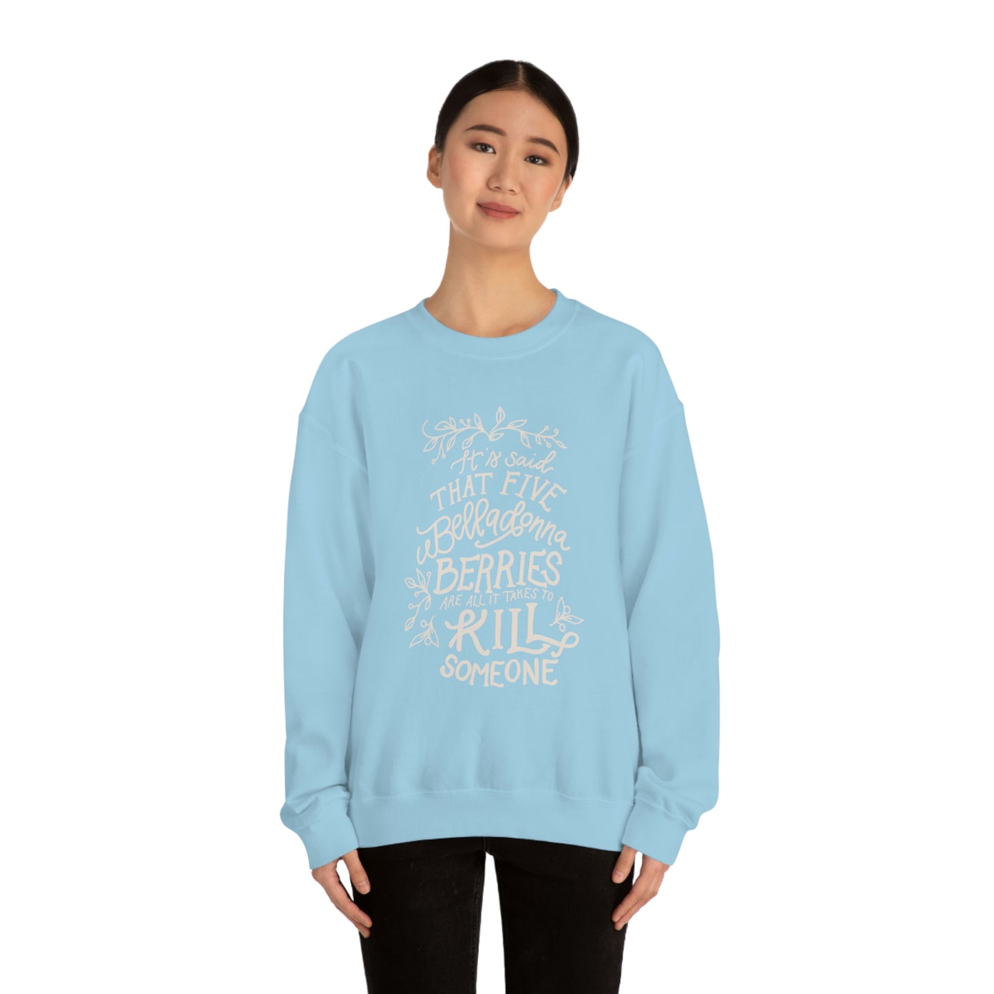 Five Belladonna Berries Is All It Takes Unisex Crewneck