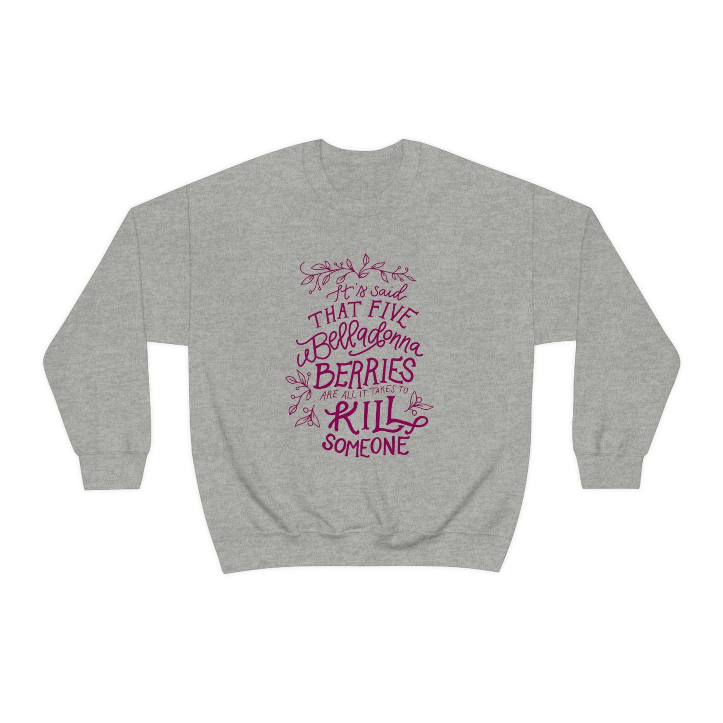 Five Belladonna Berries Is All It Takes Unisex Crewneck