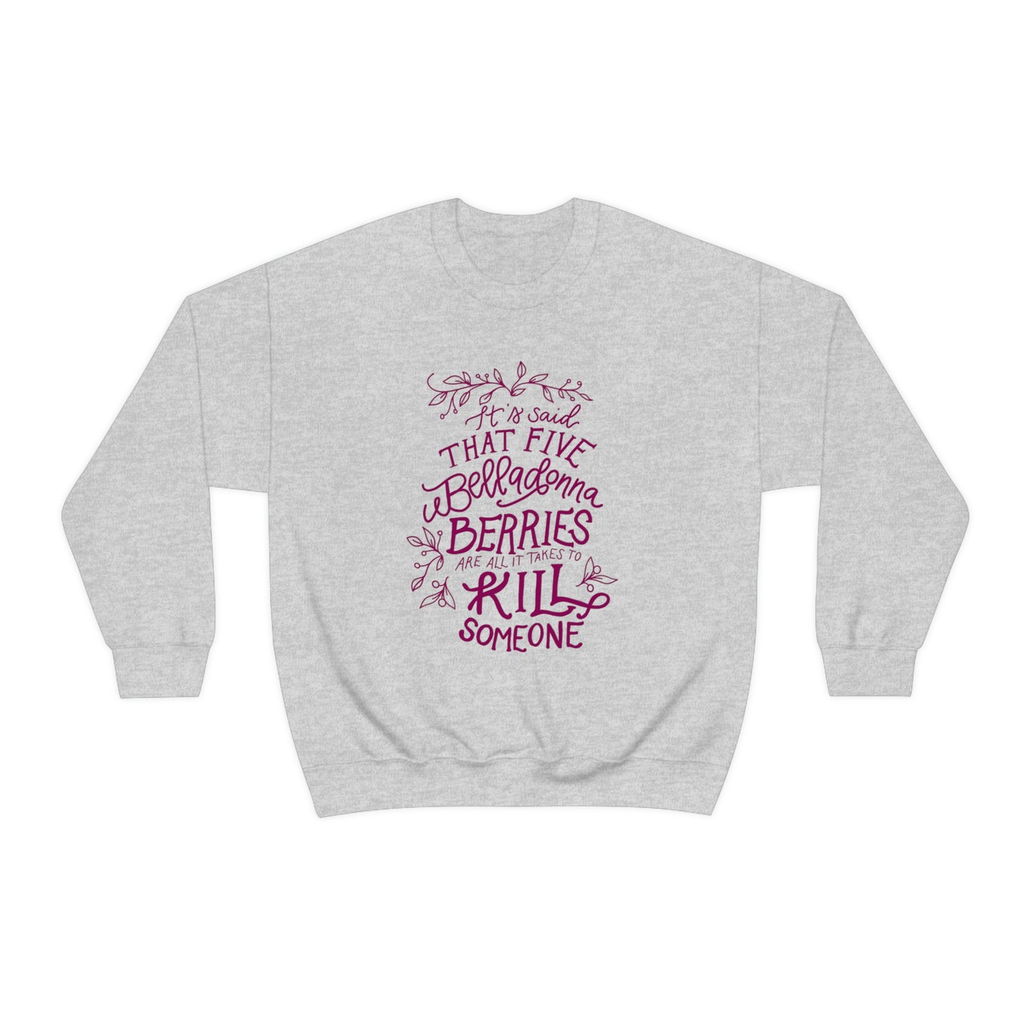 Five Belladonna Berries Is All It Takes Unisex Crewneck