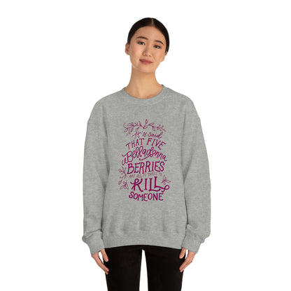 Five Belladonna Berries Is All It Takes Unisex Crewneck